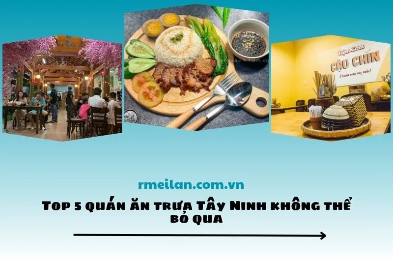 Top 5 quán ăn trưa Tây Ninh không thể bỏ qua