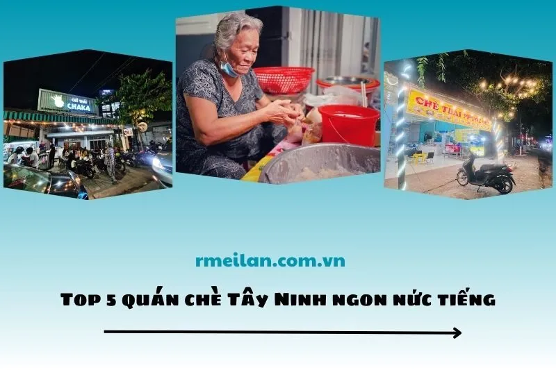 Top 5 quán chè Tây Ninh ngon nức tiếng