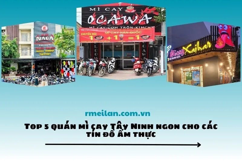 Top 5 quán mì cay Tây Ninh ngon cho các tín đồ ẩm thực