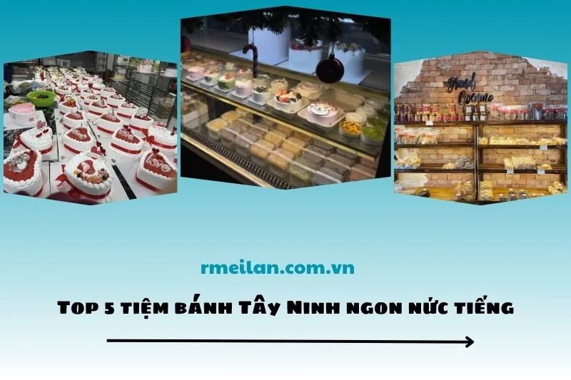 Top 5 tiệm bánh Tây Ninh ngon nức tiếng