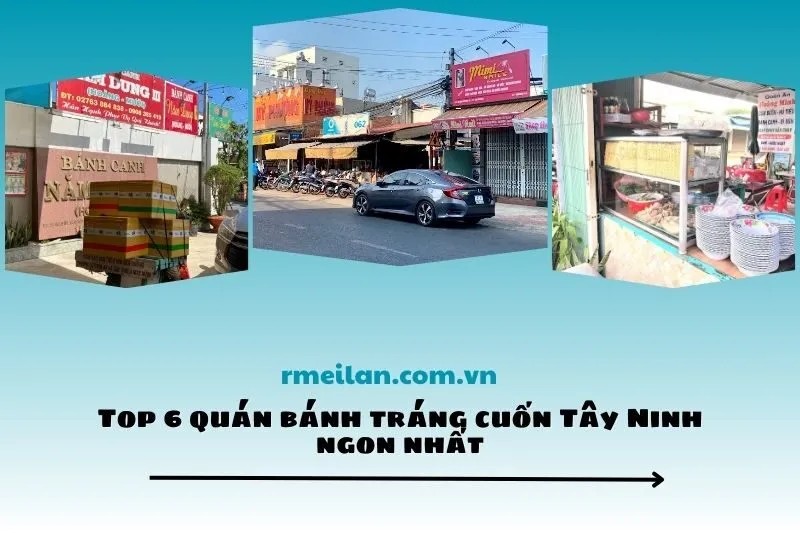 Top 6 quán bánh tráng cuốn Tây Ninh ngon nhất