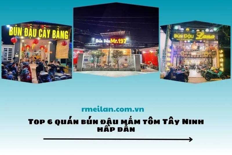 Top 6 quán bún đậu mắm tôm Tây Ninh hấp dẫn
