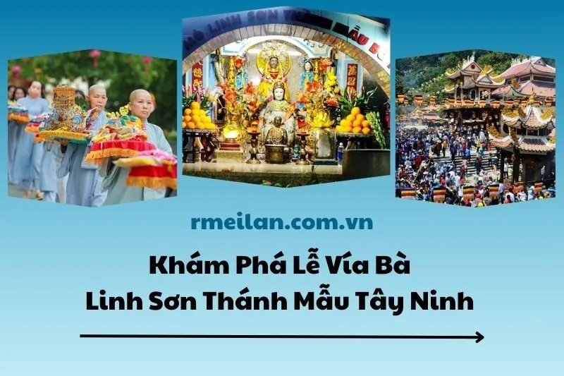 Khám Phá Lễ Vía Bà Linh Sơn Thánh Mẫu Tây Ninh 2025
